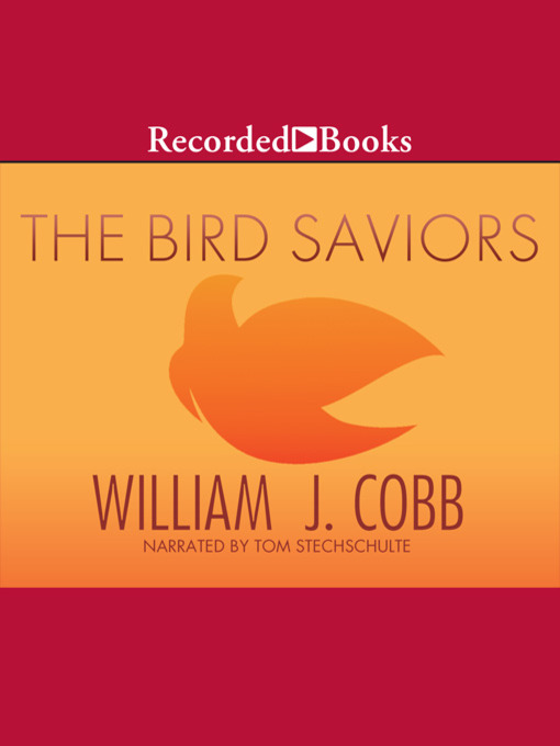 Title details for The Bird Saviors by William J. Cobb - Wait list